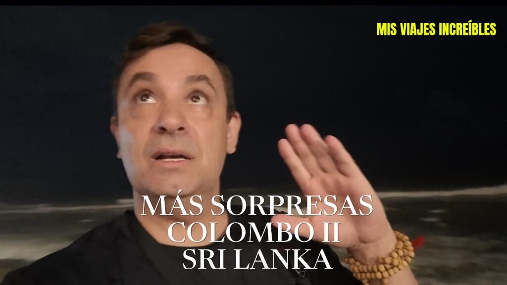 Guille (Guillermo Daniel García Lu Bello) con expresión de sorpresa durante una caminata nocturna por la costa de Colombo, Sri Lanka, con el texto "Más sorpresas Colombo II Sri Lanka".