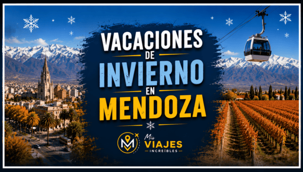 vacaciones de invierno en mendoza, mendoza en julio, vacaciones en mendoza, mis viajes increibles, guillermo daniel garcia, guillermo daniel garcia lu bello