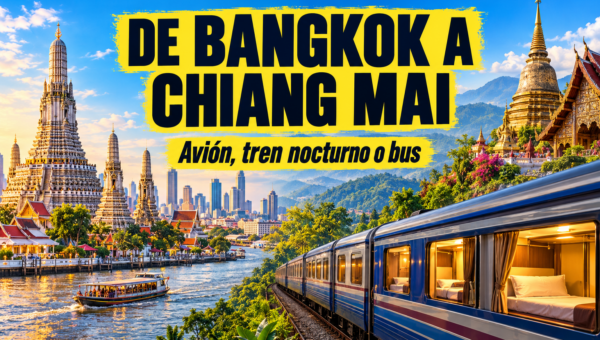 Cómo ir de Bangkok a Chiang Mai: avión, tren nocturno o bus (precios 2026)